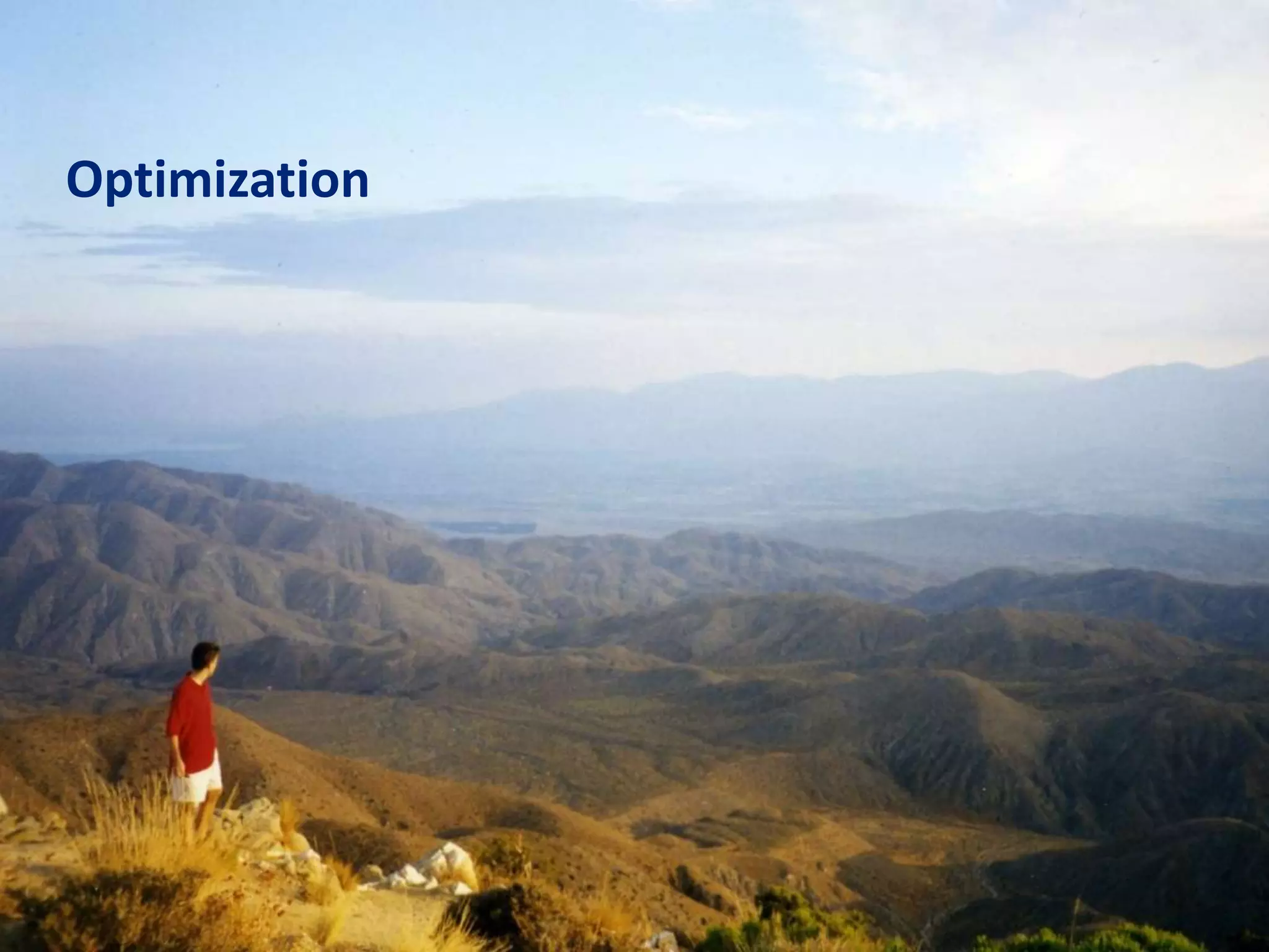 Optimization
 Optimization




                @cmcnulty2000
 