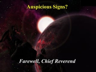 Auspicious Signs? Farewell, Chief Reverend 