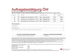 Auftragsbestätigung ÖW
A ft    b täti
Österreich Werbung Deutschland GmbH, Klosterstraße 64, 10179 Berlin
Bitte faxen Sie ...