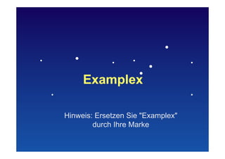 12
Examplex
Hinweis: Ersetzen Sie "Examplex"
durch Ihre Marke
 