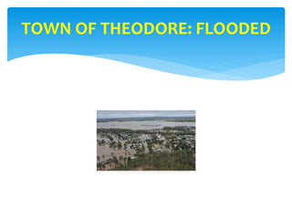 TOWN OF THEODORE: FLOODED
 
