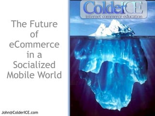 Cash From Clicks The Future of eCommerce in a Socialized Mobile World 