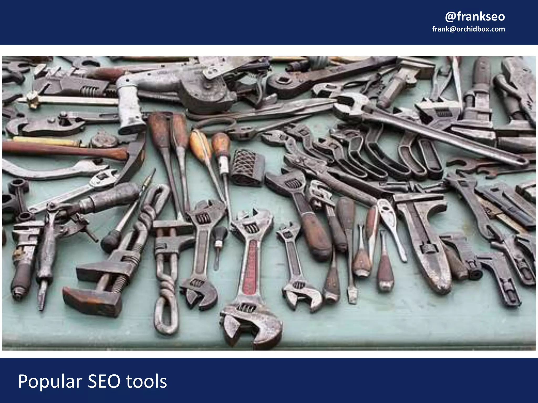 @frankseo
frank@orchidbox.com
Popular SEO tools
 