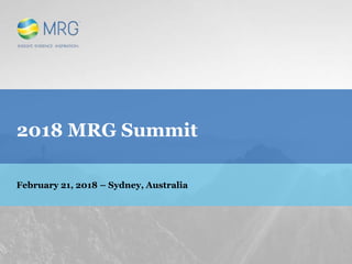 2018 MRG Summit
February 21, 2018 – Sydney, Australia
 