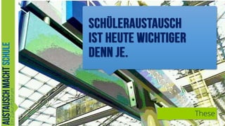 .Austausch-macht-Schule.org

These
7

 