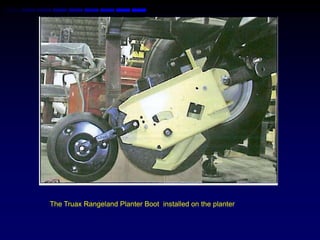 The Truax Rangeland Planter Boot installed on the planter
 