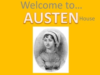 Welcome to… AUSTEN House 