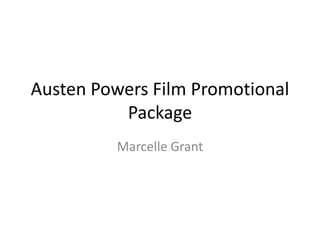 Austen Powers Film Promotional
          Package
          Marcelle Grant
 