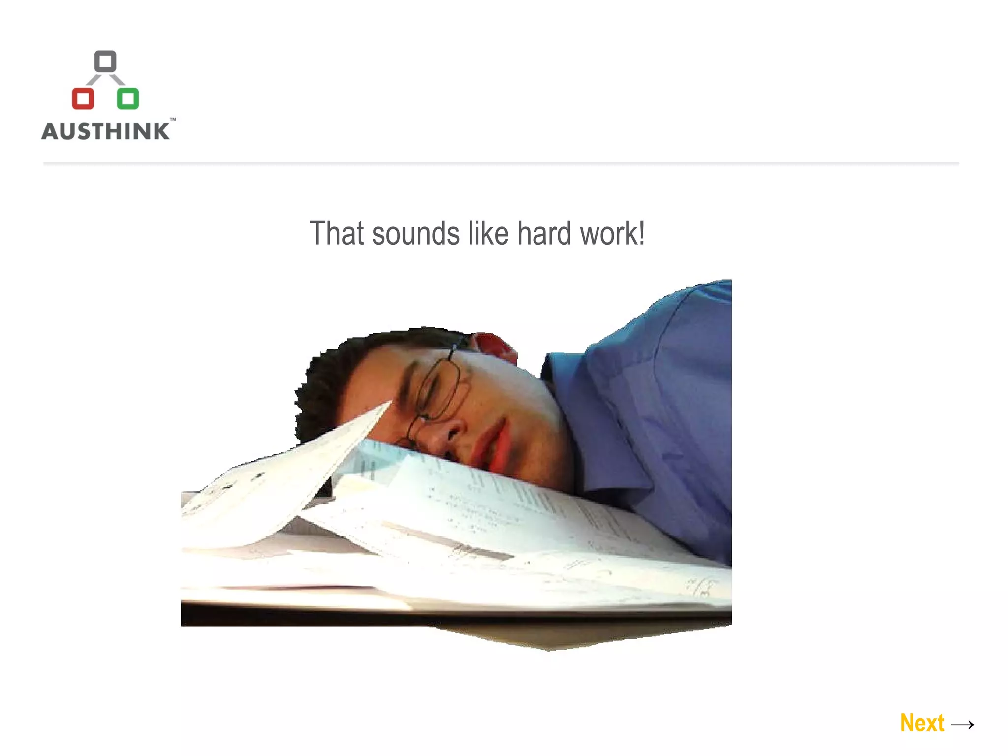 That sounds like hard work! Next   -> 