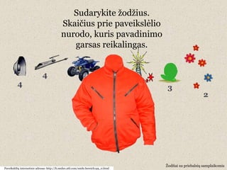 Sudarykite ţodţius.
                                                            Striukė
                                            Skaičius prie paveikslėlio
                                            nurodo, kuris pavadinimo
                                               garsas reikalingas.


                              4                                                       2
          4                                                5                                   3
                                                                                          5                        2




                                                                                              Ţodţiai su priebalsių samplaikomis
Paveikslėlių internetinis adresas: http://lt.smiles.26l.com/smile.bereich149_0.html
 