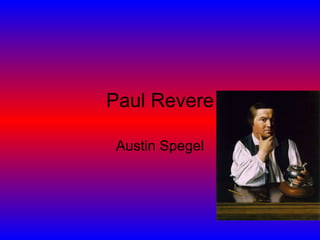 Paul Revere Austin Spegel 