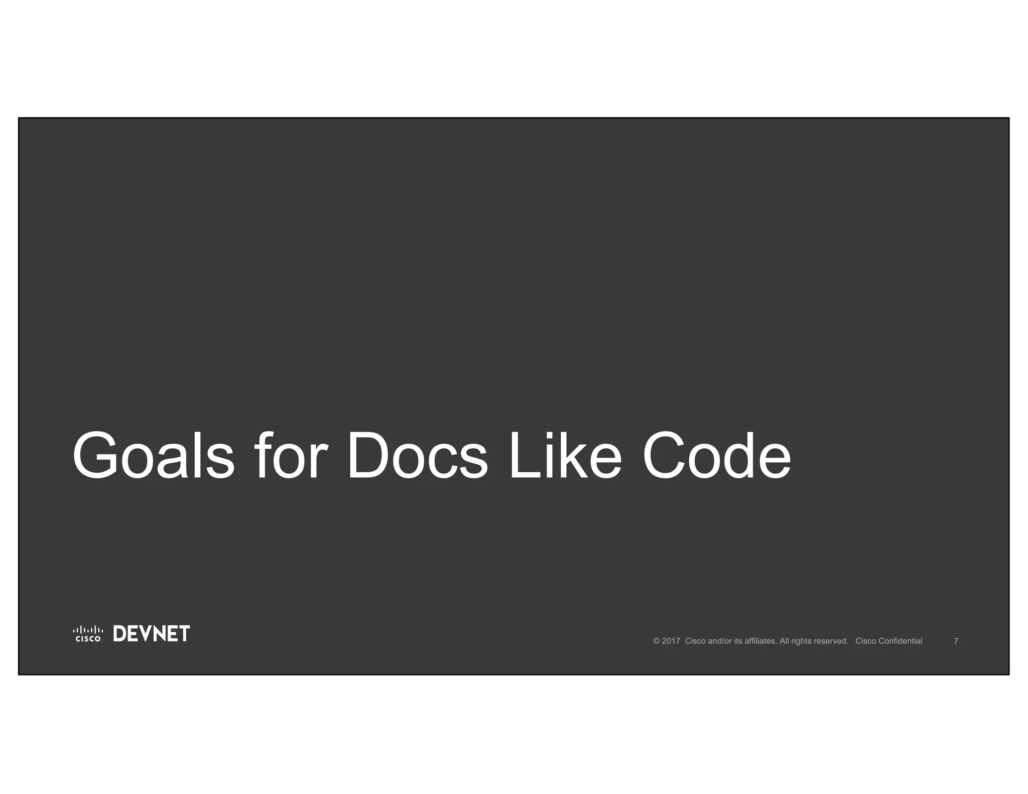 Goals for Docs Like Code
 