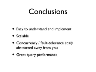 Approach #1
• Use the exact same approach as we did in
fully incremental implementation
• Query performance only degraded ...