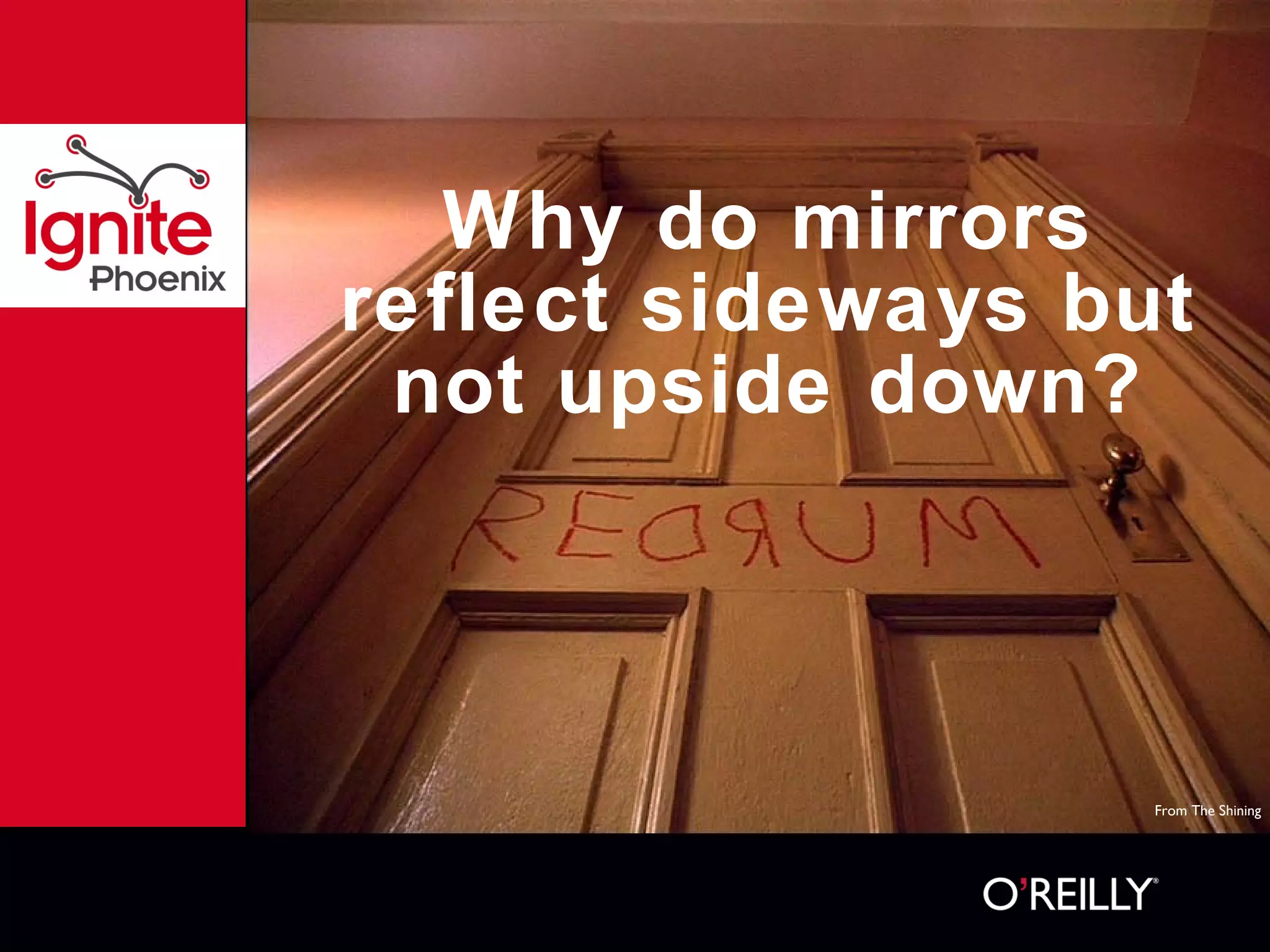 Why do mirrors reflect sideways but not upside down? From The Shining 