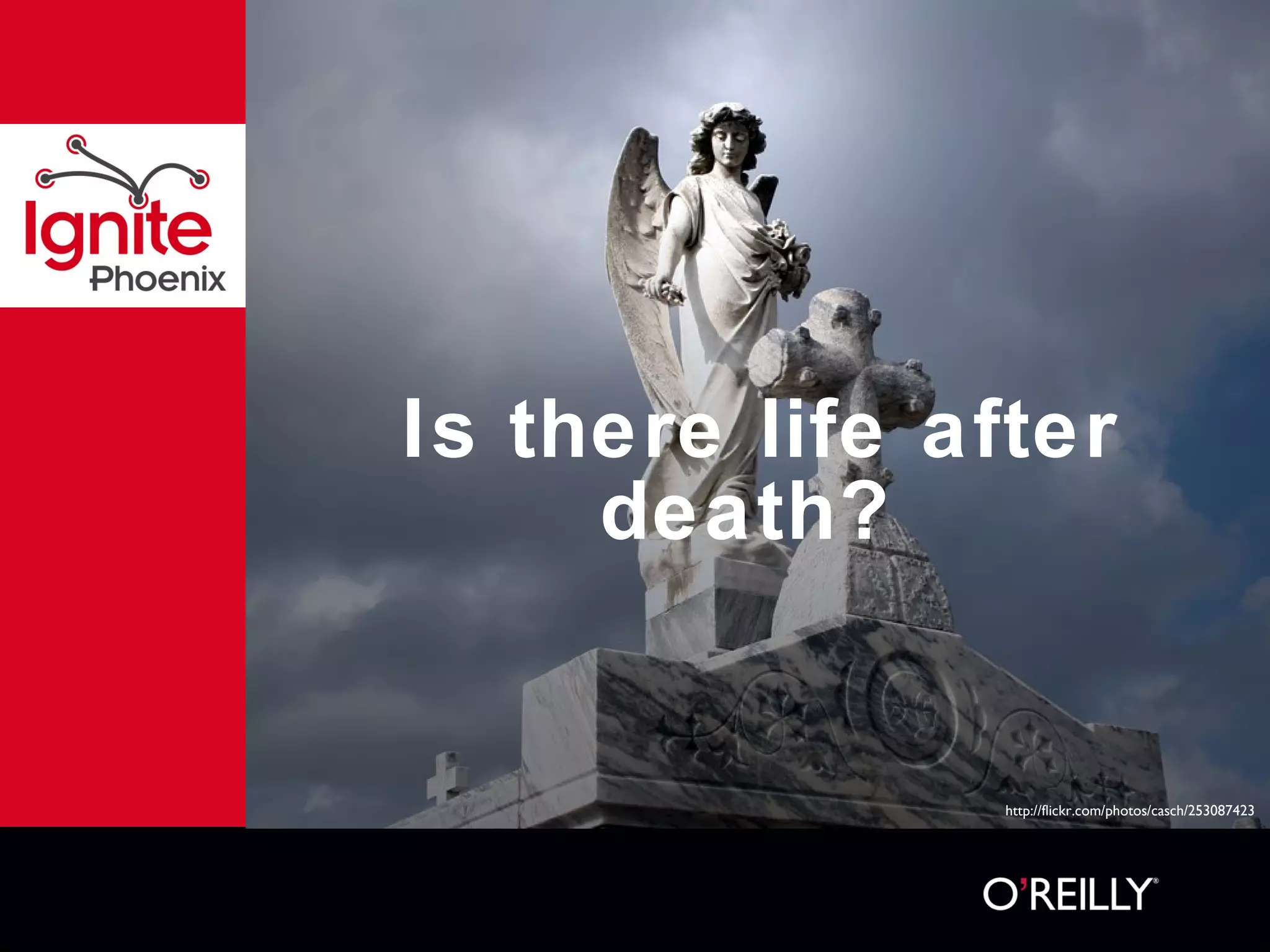 Is there life after death?  http://flickr.com/photos/casch/253087423 