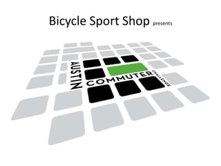 Bicycle Sport Shop  presents 