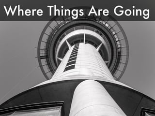 Where Things Are Going

 