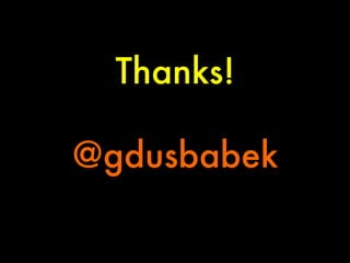 Thanks!
@gdusbabek

 