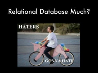 Relational Database Much?

 