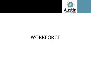 WORKFORCE
 