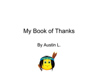 My Book of Thanks By Austin L. 