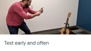 Design mocks & tech
investigations here
Test early and often
 