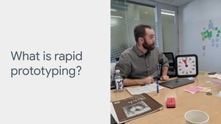 What is rapid
prototyping?
 