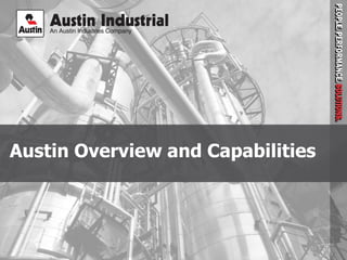 Austin Overview and Capabilities
1
 