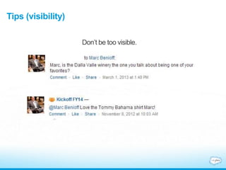 Tips (visibility)
Don’t be too visible.
 