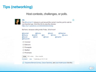 Tips (networking)
Host contests, challenges, or polls.
 