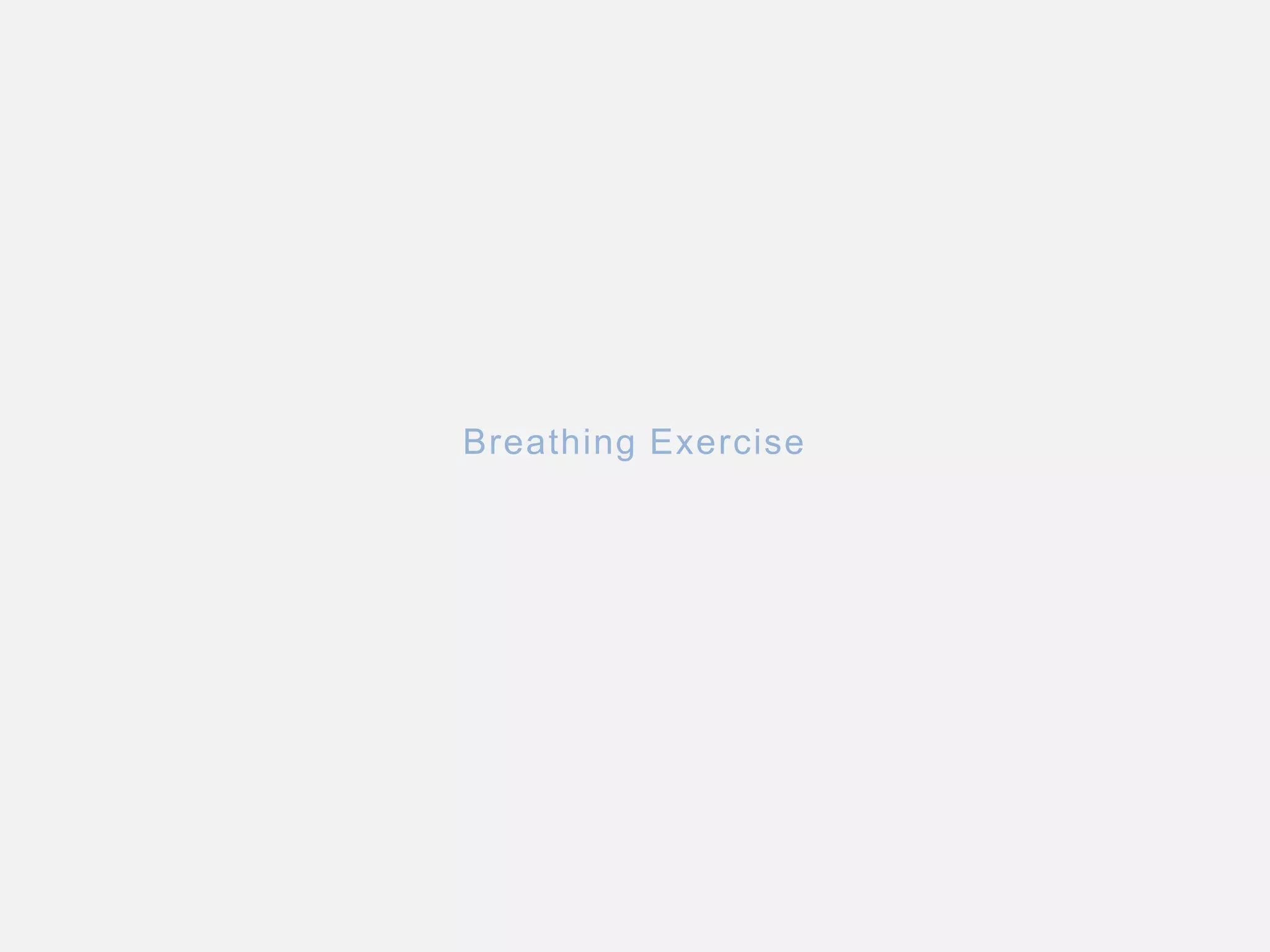 Breathing Exercise
 