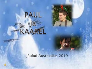 PAUL ja KAAREL Jõulud Austraalias 2010 