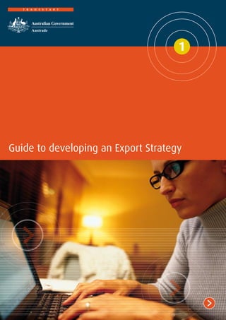 Guide to developing an Export Strategy
1
 