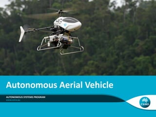 Autonomous Aerial Vehicle
AUTONOMOUS SYSTEMS PROGRAM
 