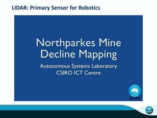 LIDAR: Primary Sensor for Robotics
 