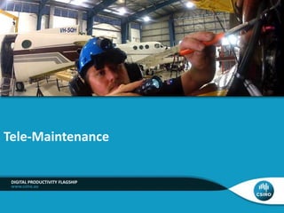 DIGITAL PRODUCTIVITY FLAGSHIP
Tele-Maintenance
 