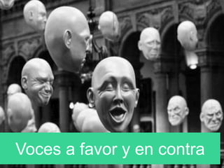 Voces a favor y en contra
 
