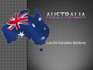 Australia Luis Ed González Balderas 