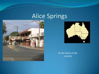 Alice Springs  In the heart of the country