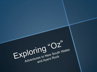 Exploring “Oz” Adventures to New South Wales and Ayers Rock 