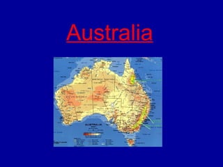 Australia
 