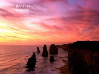 12 Apostles -
   Victoria
 