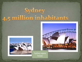 Sydney opera
   house
 