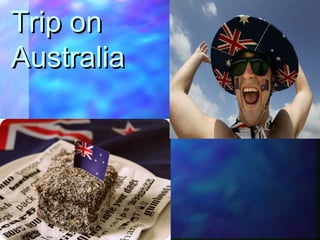 Trip onTrip on
AustraliaAustralia
 