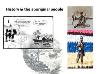 History & the aboriginal people