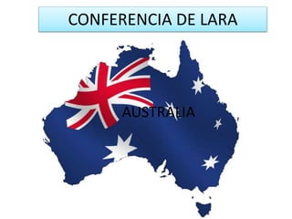 AUSTRALIA
CONFERENCIA DE LARA
 