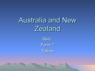 Australia and New Zealand Quiz  Form 7 Tallinn 