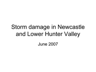 Storm damage in Newcastle and Lower Hunter Valley June 2007 