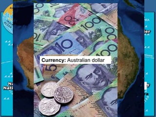 Capital: Canberra
Official Languages: English
Climate: Tropical in
the north
temperate in
the south
Dry and hot in the
deserts The interior of
Australia (called the
Outback) is dry with
many deserts.Currency: Australian dollar
 