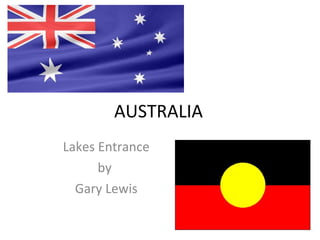 AUSTRALIA Lakes Entrance by  Gary Lewis 